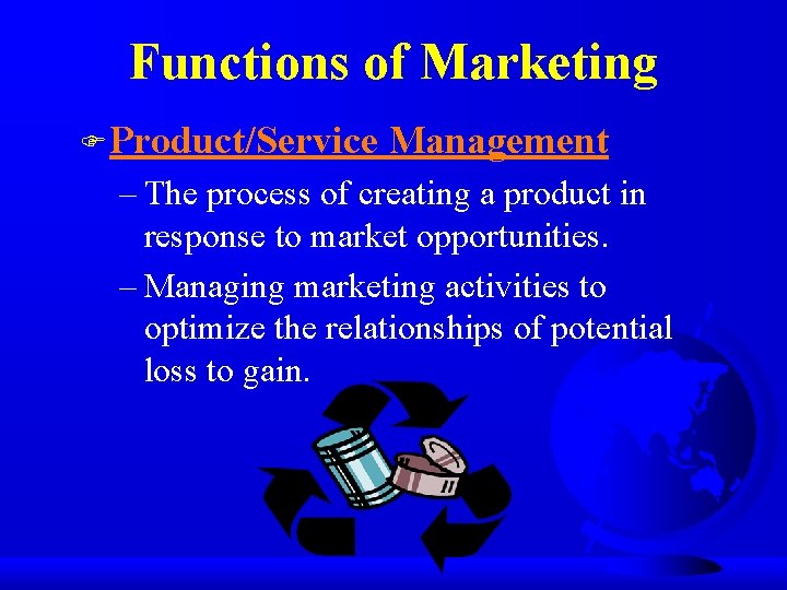 Functions of Marketing F Product/Service Management – The process of creating a product in