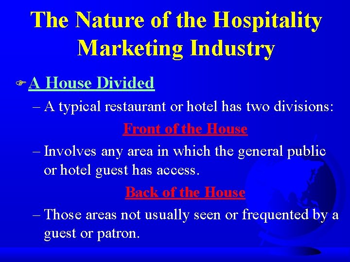 The Nature of the Hospitality Marketing Industry FA House Divided – A typical restaurant