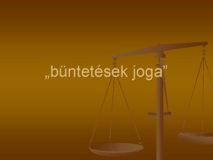 „büntetések joga” 