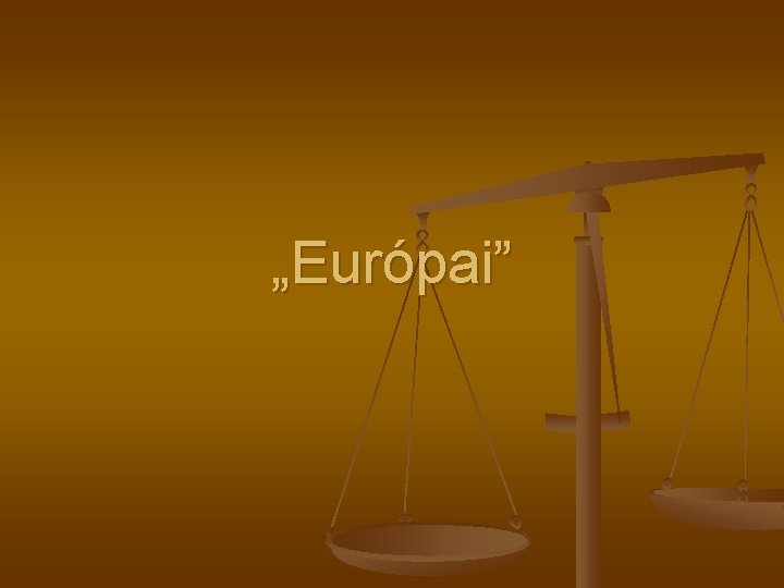 „Európai” „Európai”