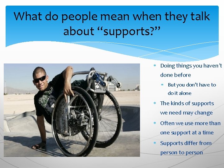 What do people mean when they talk about “supports? ” Doing things you haven’t