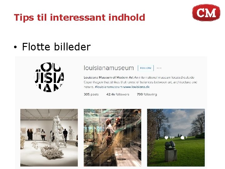 Tips til interessant indhold • Flotte billeder 