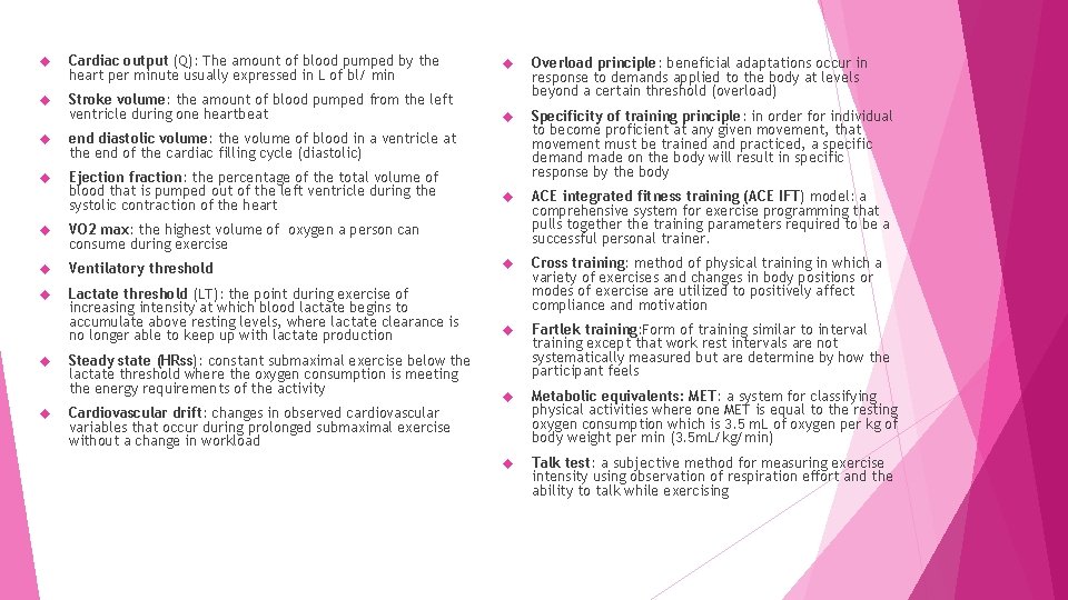  Cardiac output (Q): The amount of blood pumped by the heart per minute