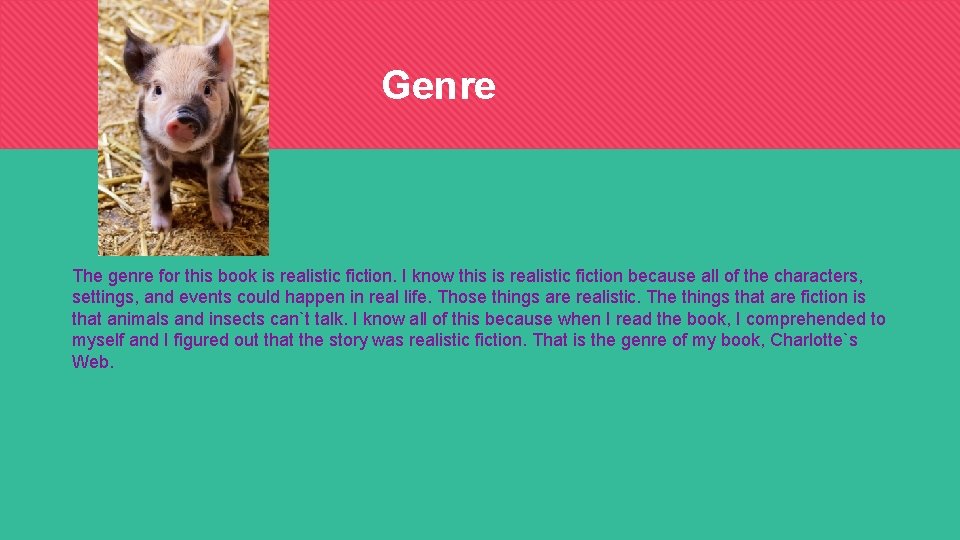 Genre The genre for this book is realistic fiction. I know this is realistic