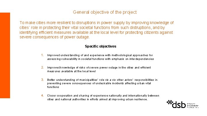 General objective of the project To make cities more resilient to disruptions in power