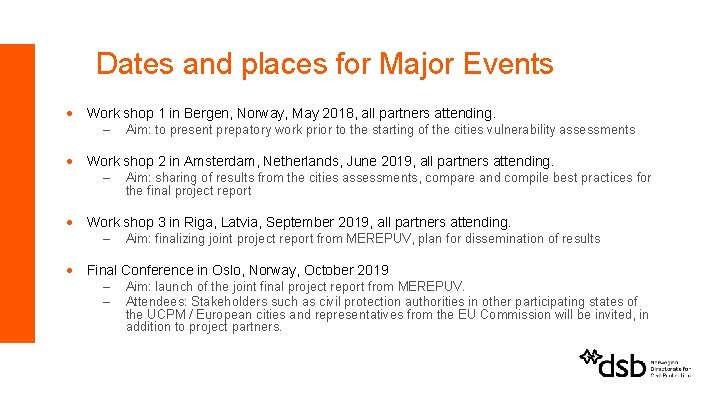 Dates and places for Major Events · Work shop 1 in Bergen, Norway, May