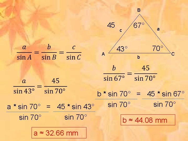 B 45 A c 67° a 70° 43° b C b * sin 70°