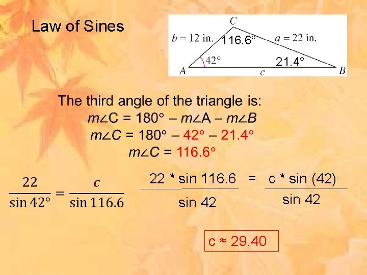 Law of Sines 116. 6° 21. 4° 22 * sin 116. 6 = c