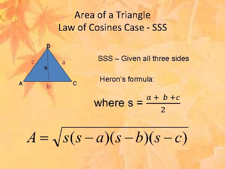 Area of a Triangle Law of Cosines Case - SSS B c A h