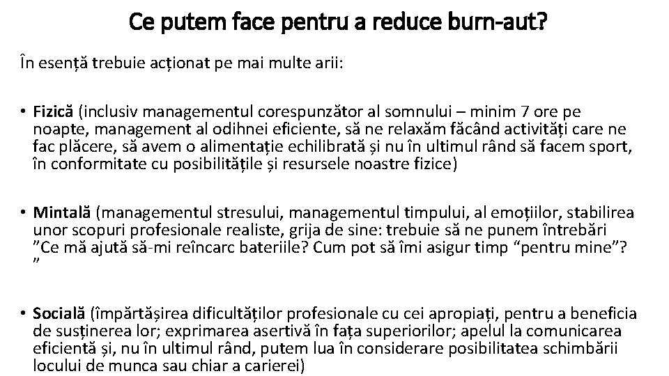 Ce putem face pentru a reduce burn-aut? În esență trebuie acționat pe mai multe