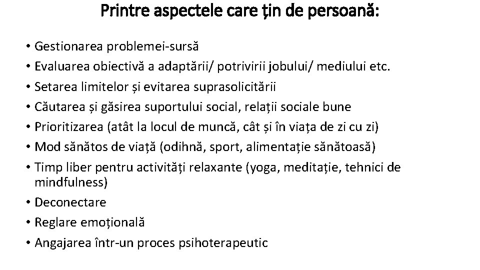 Printre aspectele care țin de persoană: • Gestionarea problemei-sursă • Evaluarea obiectivă a adaptării/