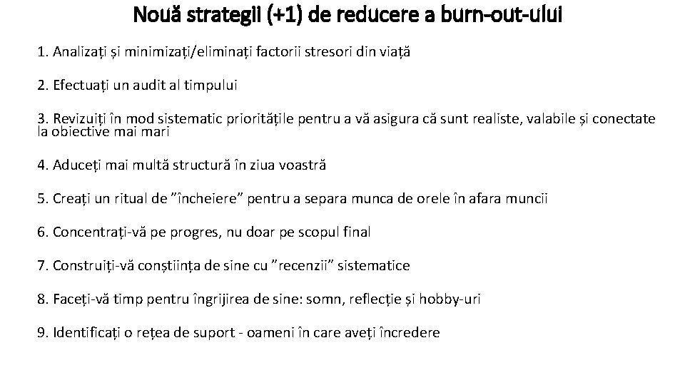 Nouă strategii (+1) de reducere a burn-out-ului 1. Analizați și minimizați/eliminați factorii stresori din
