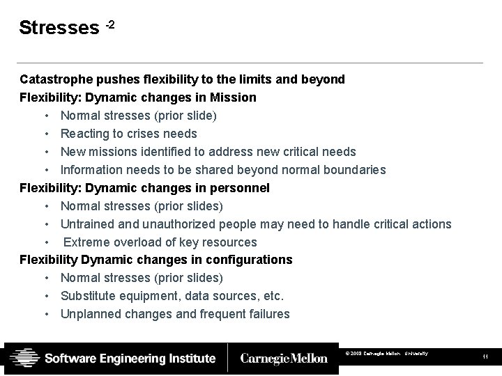 Stresses -2 Catastrophe pushes flexibility to the limits and beyond Flexibility: Dynamic changes in