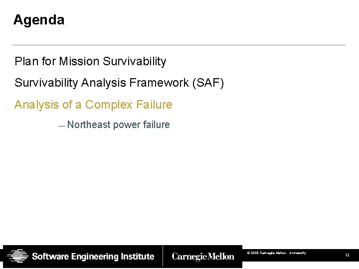 Agenda Plan for Mission Survivability Analysis Framework (SAF) Analysis of a Complex Failure —