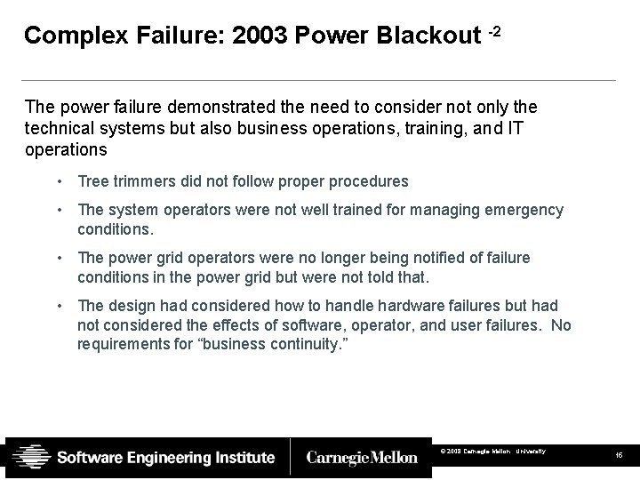 Complex Failure: 2003 Power Blackout -2 The power failure demonstrated the need to consider