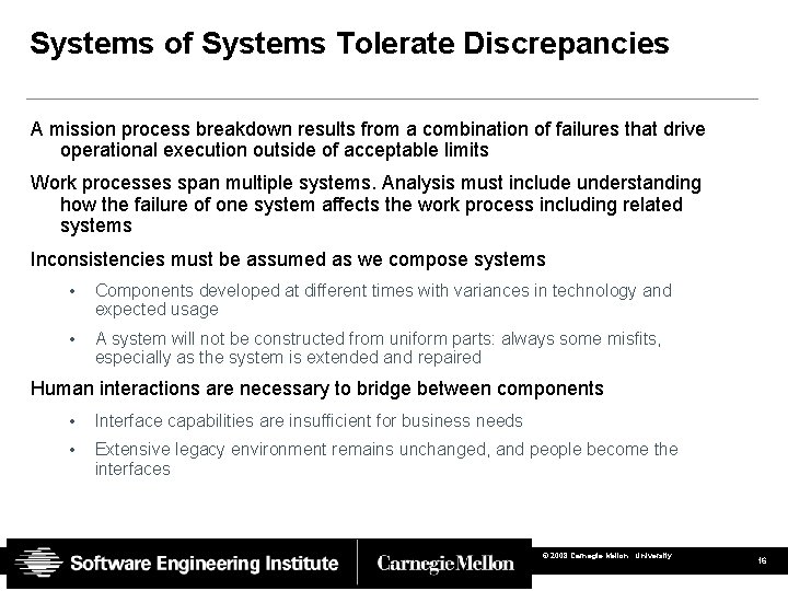 Systems of Systems Tolerate Discrepancies A mission process breakdown results from a combination of