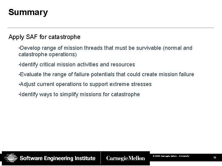 Summary Apply SAF for catastrophe • Develop range of mission threads that must be