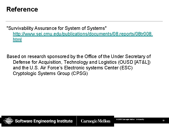 Reference "Survivability Assurance for System of Systems" http: //www. sei. cmu. edu/publications/documents/08. reports/08 tr