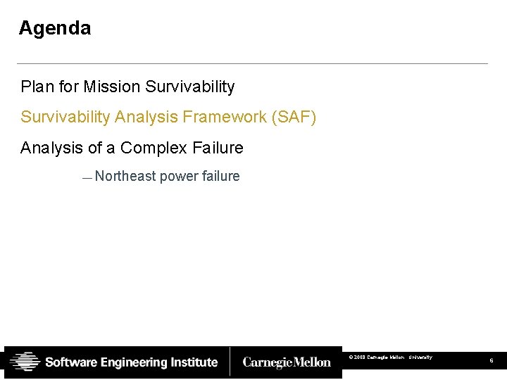 Agenda Plan for Mission Survivability Analysis Framework (SAF) Analysis of a Complex Failure —