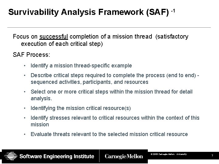 Survivability Analysis Framework (SAF) -1 Focus on successful completion of a mission thread (satisfactory