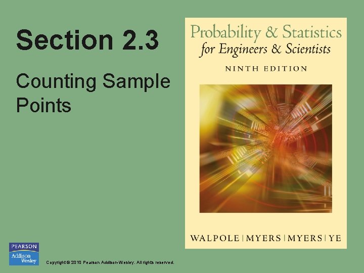Section 2. 3 Counting Sample Points Copyright © 2010 Pearson Addison-Wesley. All rights reserved.