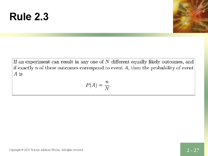 Rule 2. 3 Copyright © 2010 Pearson Addison-Wesley. All rights reserved. 2 - 27