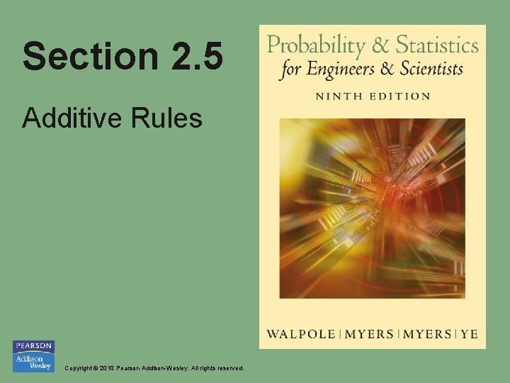 Section 2. 5 Additive Rules Copyright © 2010 Pearson Addison-Wesley. All rights reserved. 