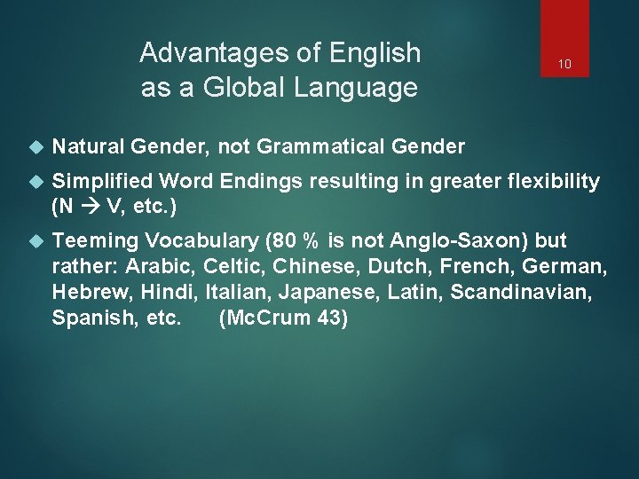 Advantages of English as a Global Language 10 Natural Gender, not Grammatical Gender Simplified