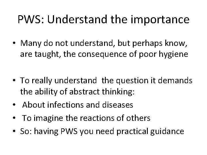PWS: Understand the importance • Many do not understand, but perhaps know, are taught,