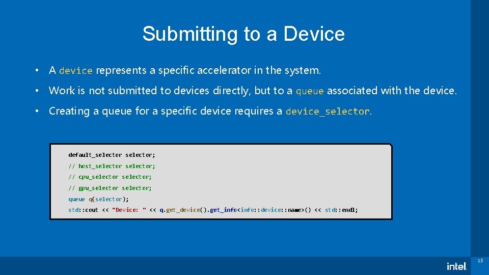 Submitting to a Device • A device represents a specific accelerator in the system.