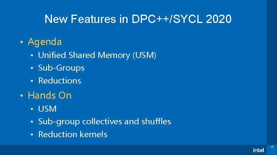 New Features in DPC++/SYCL 2020 • Agenda • Unified Shared Memory (USM) • Sub-Groups