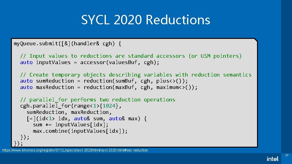 SYCL 2020 Reductions my. Queue. submit([&](handler& cgh) { // Input values to reductions are