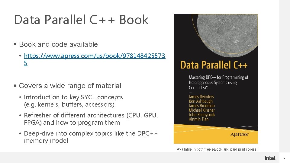 Data Parallel C++ Book § Book and code available • https: //www. apress. com/us/book/978148425573