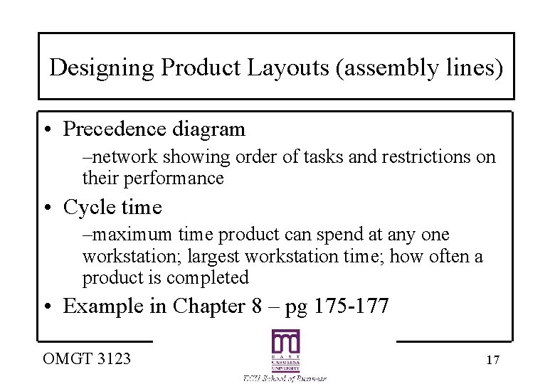 Designing Product Layouts (assembly lines) • Precedence diagram –network showing order of tasks and