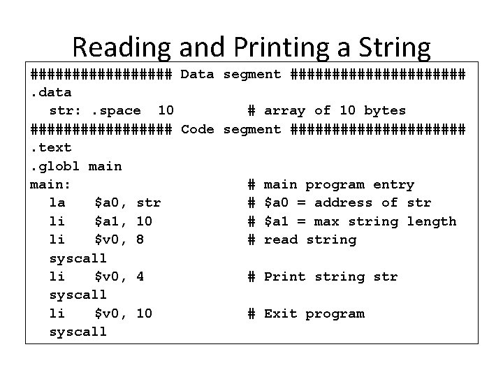 Reading and Printing a String ######### Data segment ###########. data str: . space 10