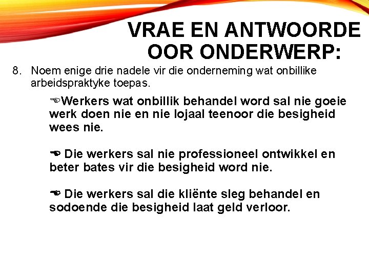 VRAE EN ANTWOORDE OOR ONDERWERP: 8. Noem enige drie nadele vir die onderneming wat
