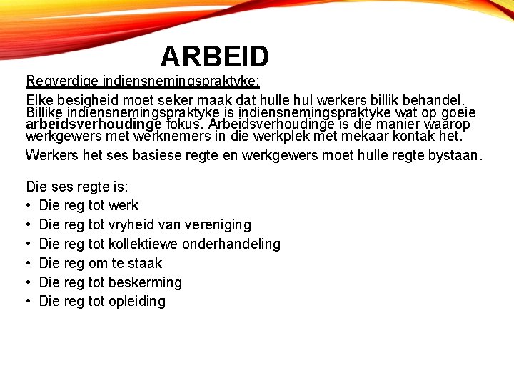 ARBEID Regverdige indiensnemingspraktyke: Elke besigheid moet seker maak dat hulle hul werkers billik behandel.