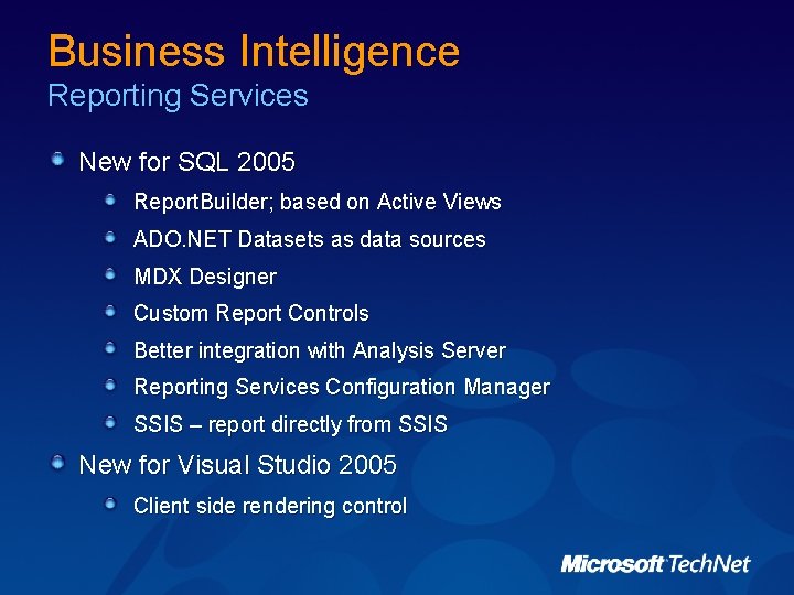 Business Intelligence Reporting Services New for SQL 2005 Report. Builder; based on Active Views Business Intelligence Reporting Services New for SQL 2005 Report. Builder; based on Active Views