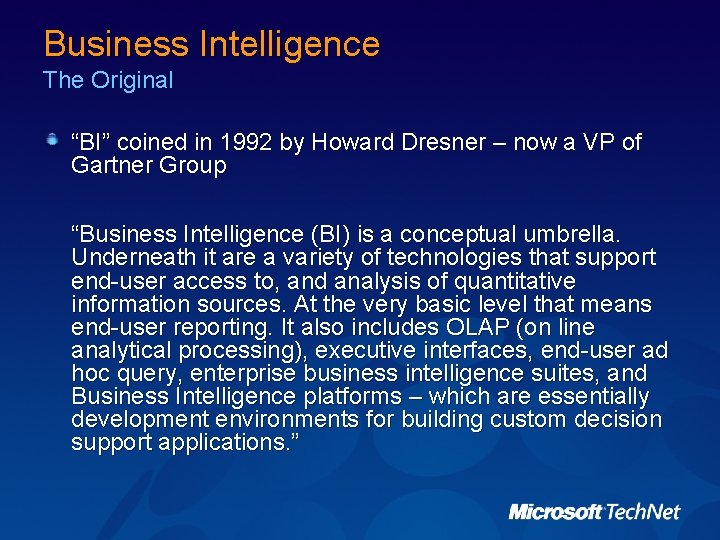 Business Intelligence The Original “BI” coined in 1992 by Howard Dresner – now a Business Intelligence The Original “BI” coined in 1992 by Howard Dresner – now a