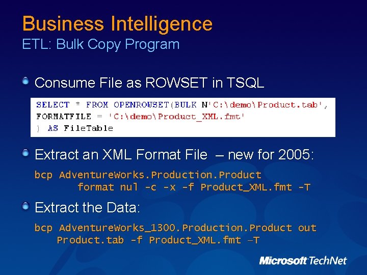 Business Intelligence ETL: Bulk Copy Program Consume File as ROWSET in TSQL Extract an Business Intelligence ETL: Bulk Copy Program Consume File as ROWSET in TSQL Extract an