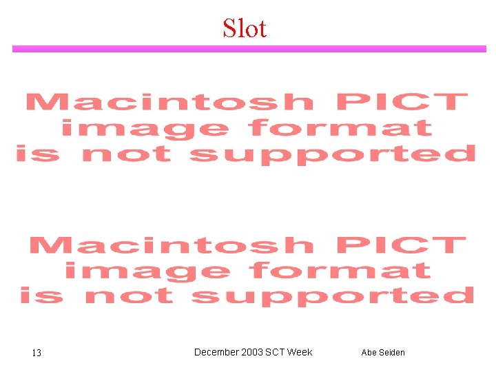 Slot 13 December 2003 SCT Week Abe Seiden 