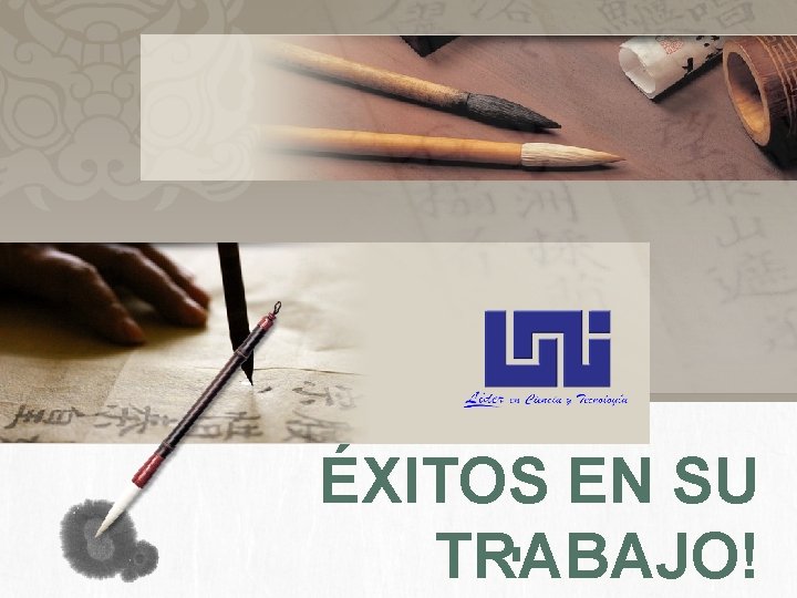 ÉXITOS EN SU TRABAJO! 