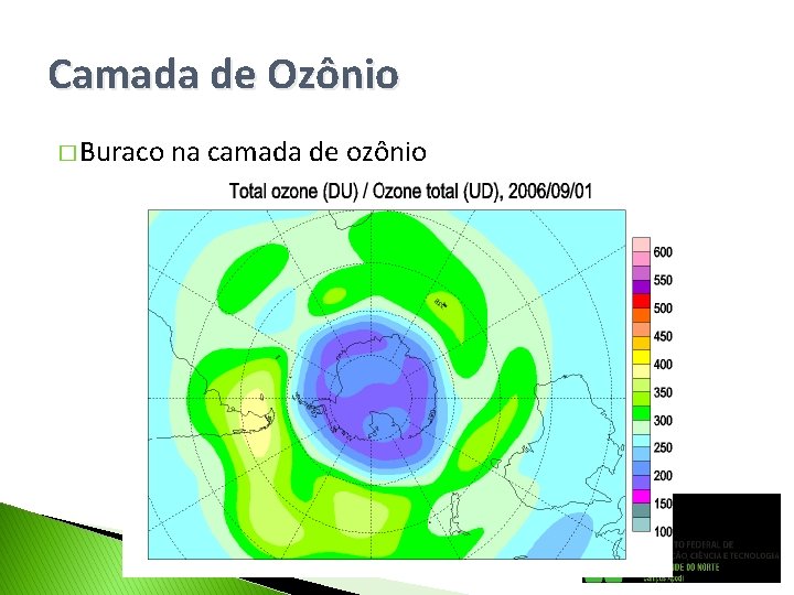 Camada de Ozônio � Buraco na camada de ozônio 