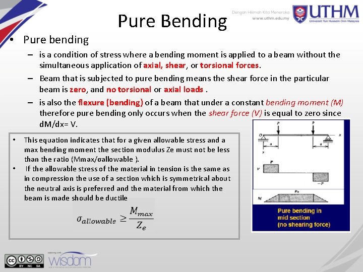  • Pure bending Pure Bending – is a condition of stress where a