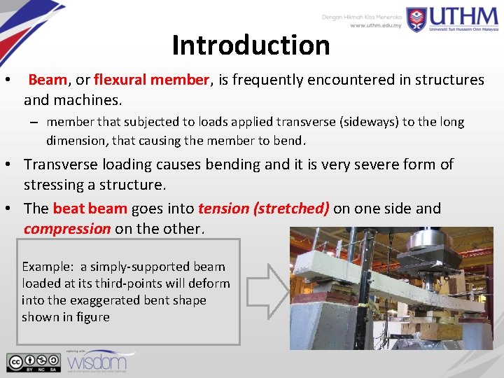 Introduction • Beam, or flexural member, is frequently encountered in structures and machines. –