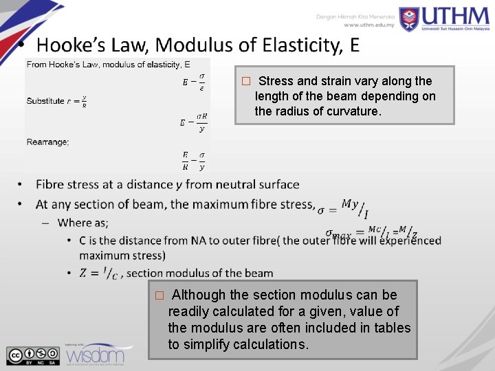 � Stress and strain vary along the length of the beam depending on the