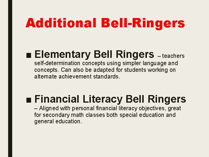 Additional Bell-Ringers ■ Elementary Bell Ringers – teachers self-determination concepts using simpler language and
