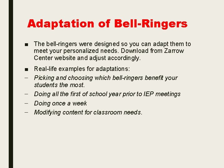 Adaptation of Bell-Ringers ■ The bell-ringers were designed so you can adapt them to