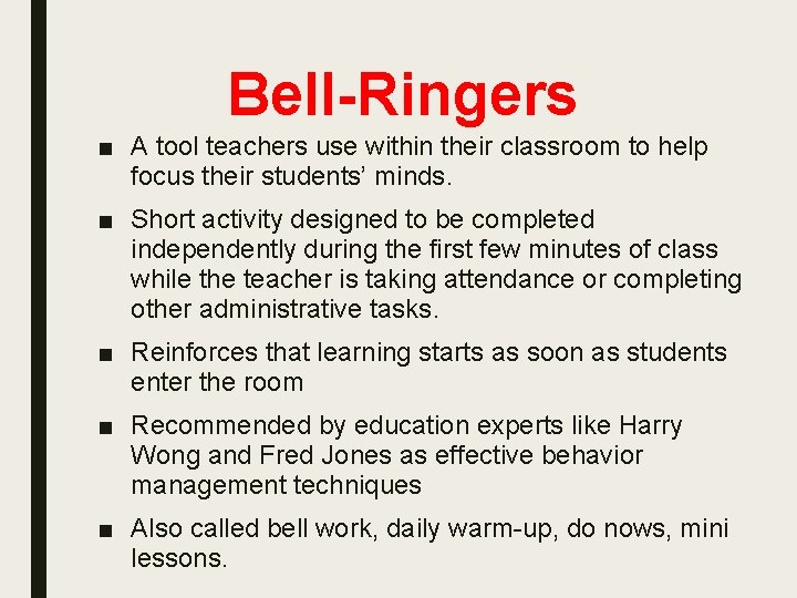 Bell-Ringers ■ A tool teachers use within their classroom to help focus their students’