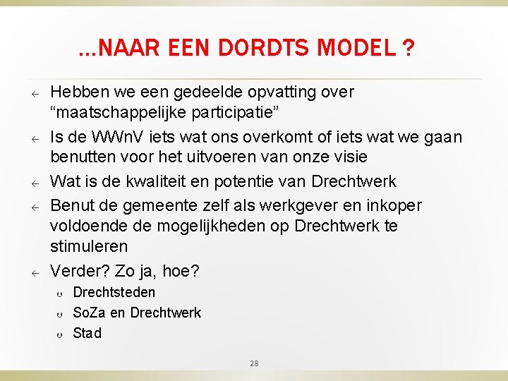 …NAAR EEN DORDTS MODEL ? ß ß ß Hebben we een gedeelde opvatting over